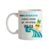 Taza Esta Hermana Como Mola