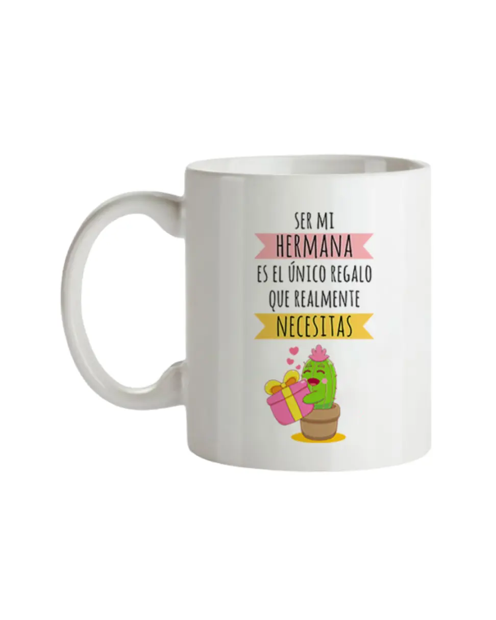 Taza Ser Mi Hermana Es El Único Regalo