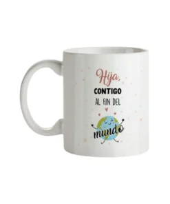 Taza Hija Contigo Al Fin Del Mundo