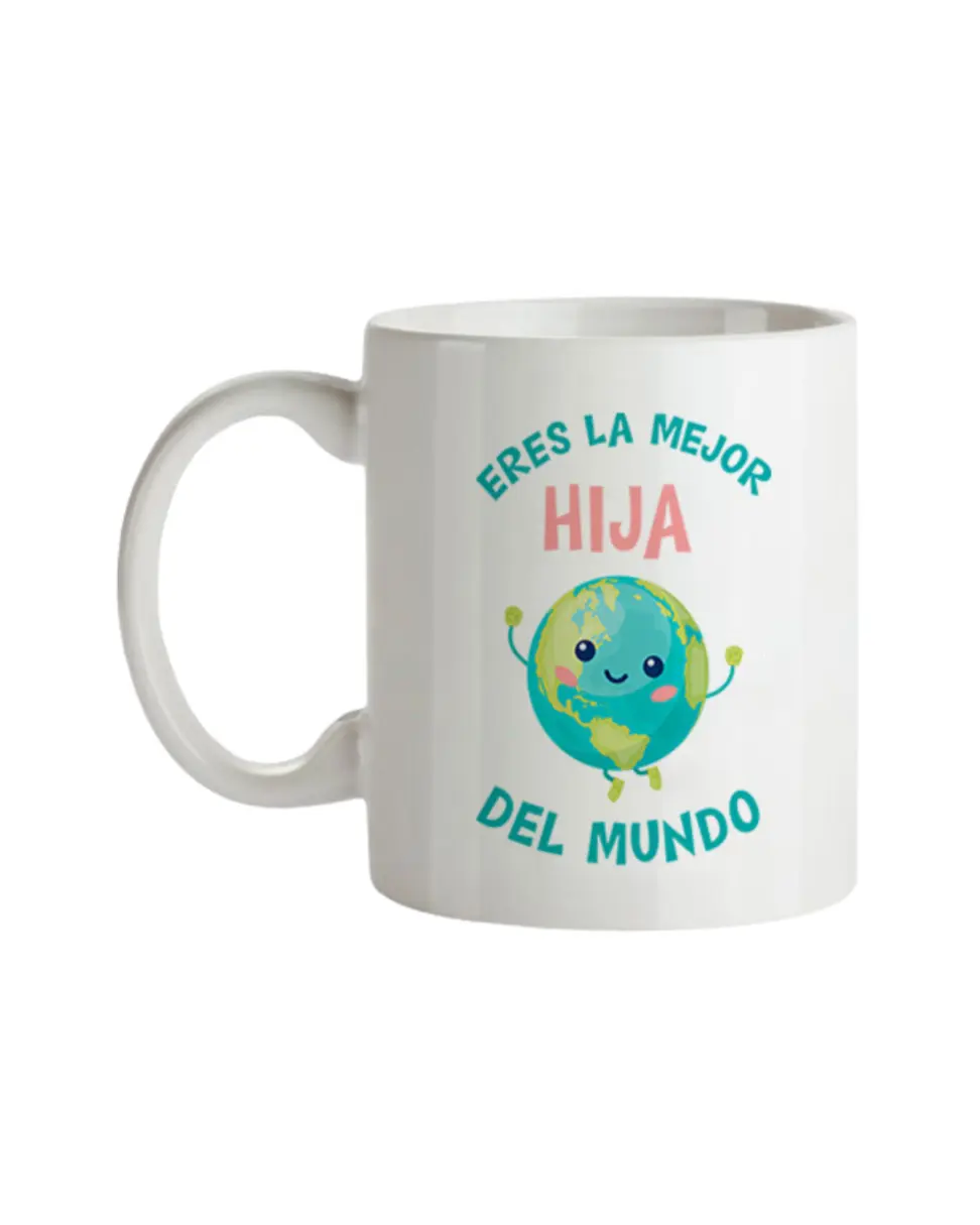 Taza Eres La Mejor Hija Del Mundo