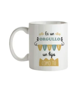 Taza Es Un Orgullo Tener Un Hijo Como Tú