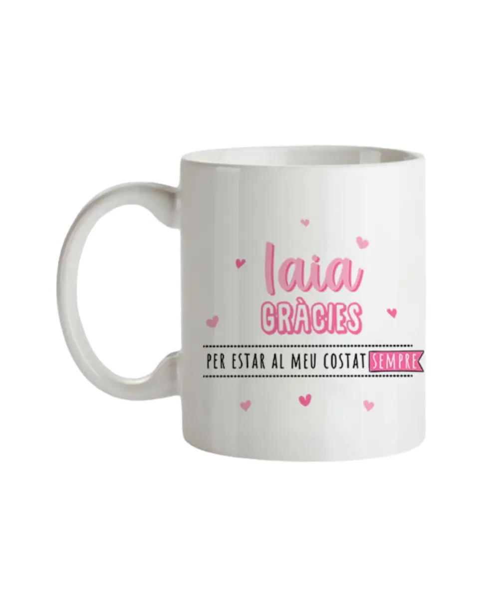 Taza Iaia Gràcies Per Estar Al Meu Costat Sempre