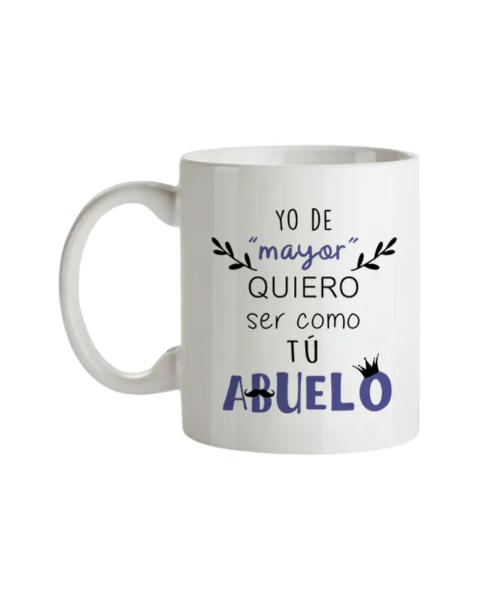 Taza Yo De Mayor Quiero Ser Como Tú Abuelo