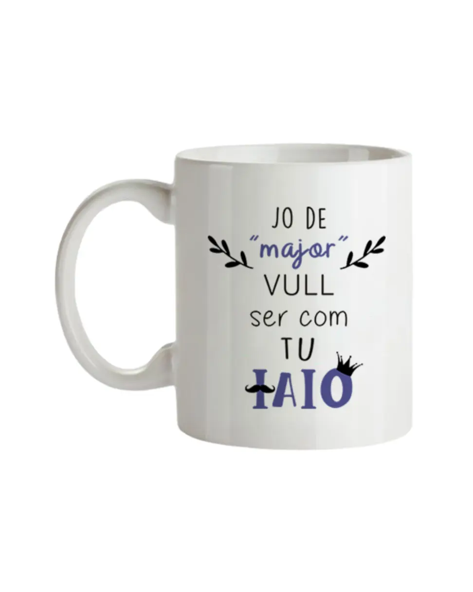 Taza Jo de Major Vull Ser Com Tu Iaio