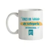 Taza Eres Un Iaio De Categoria Internacional