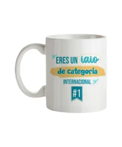 Taza Eres Un Iaio De Categoria Internacional