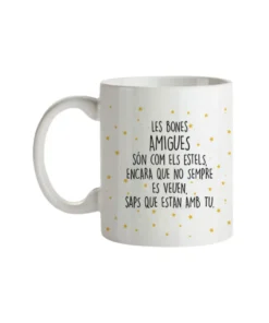 Taza Les Bones Amigues Són Com Els Estels
