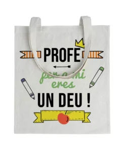 Tote bag Profe Per a Mi Eres Un Deu