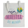 Tote bag Profe Para La Mejor Maestra Del Mundo