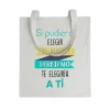 Tote bag Si Pudiera Elegir Al Mejor Hermano, Te Elegiría a Tí
