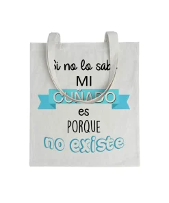 Tote bag Si No Lo Sabe Mi Cuñado Es Porque No Existe
