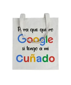 Tote bag Para Que Quiero Google Si Tengo a Mi Cuñado