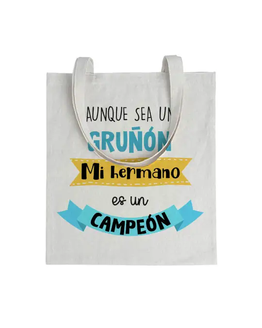 Tote bag Aunque Sea Un Gruñón, Mi Hermano Es Un Campeón