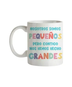 Taza Nosotros Somos Pequeños