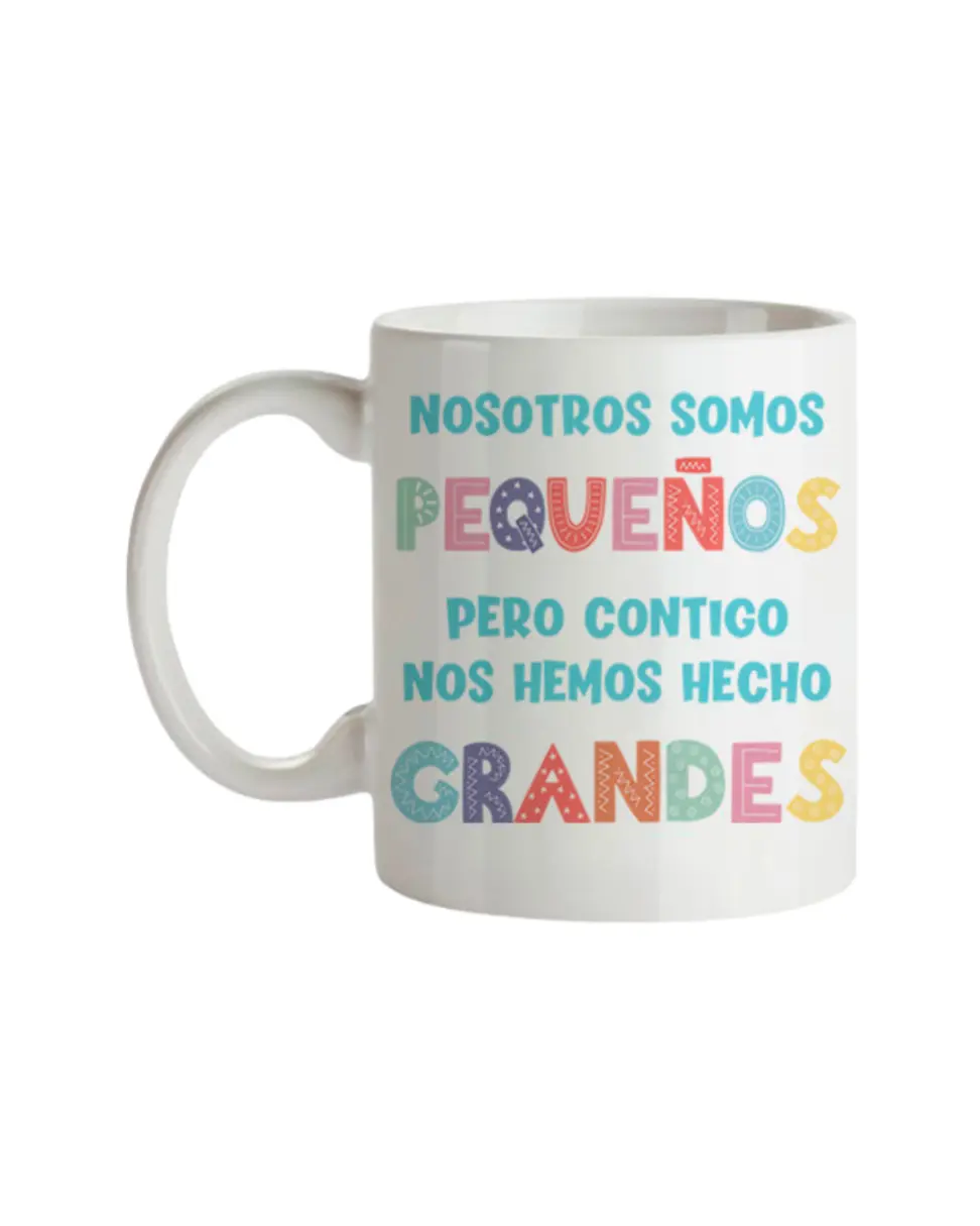 Taza Nosotros Somos Pequeños
