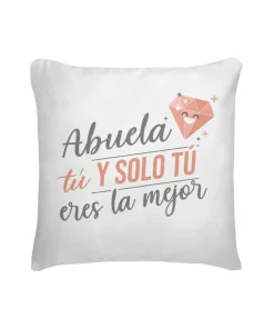 Cojín Abuela Tú Y Solo Tú