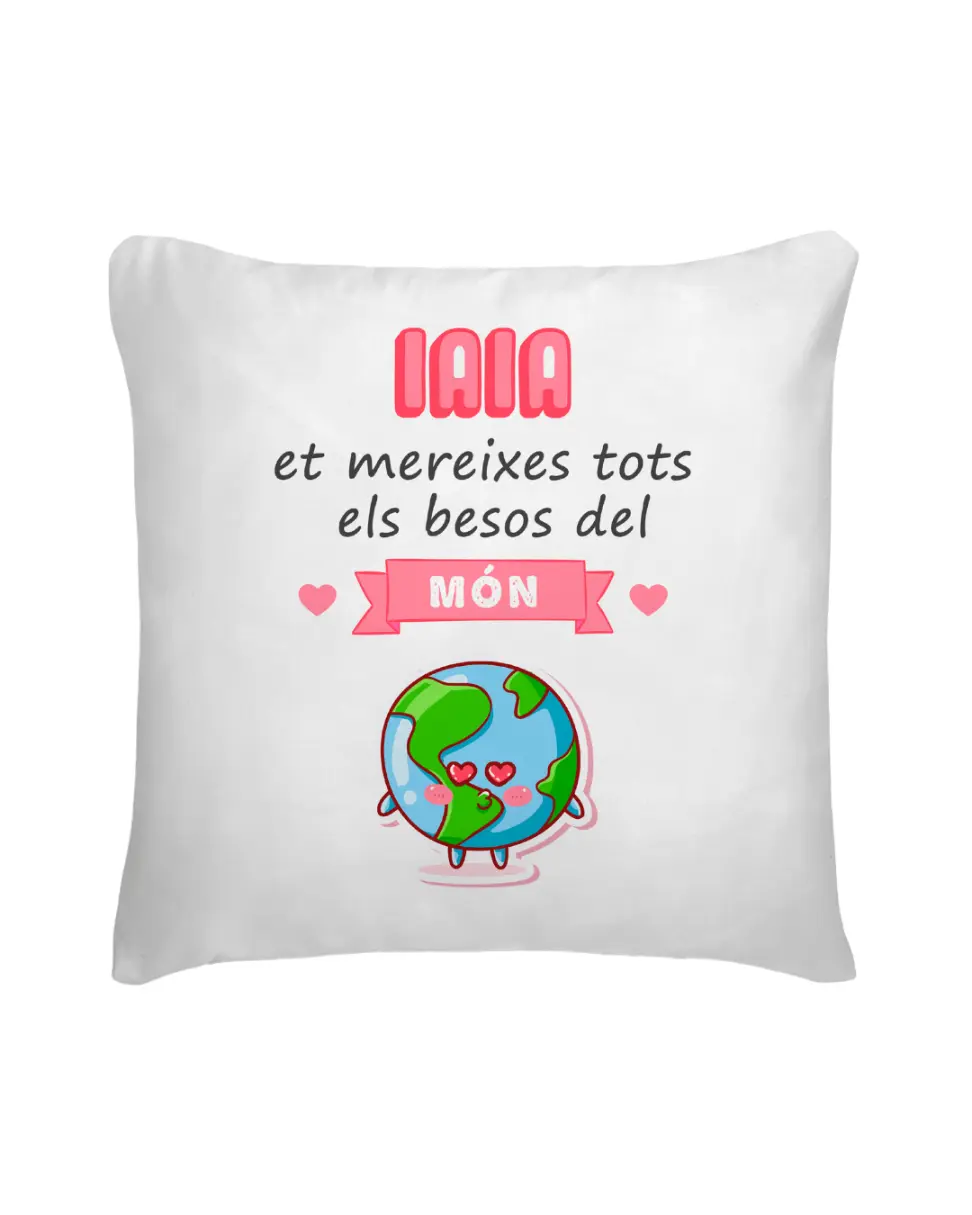 Cojín Iaia Et Mereixes Tots Els Besos