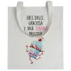 Tote bag Eres Dulce, Graciosa y Una Sobrina Preciosa