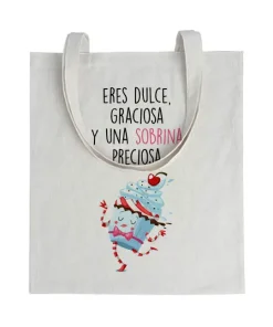 Tote bag Eres Dulce, Graciosa y Una Sobrina Preciosa