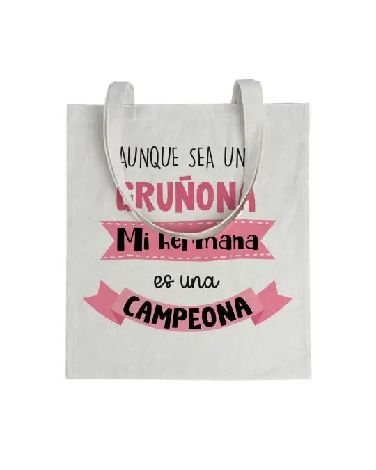 Tote bag Aunque Sea Una Gruñona, Mi Hermana Es Una Campeona