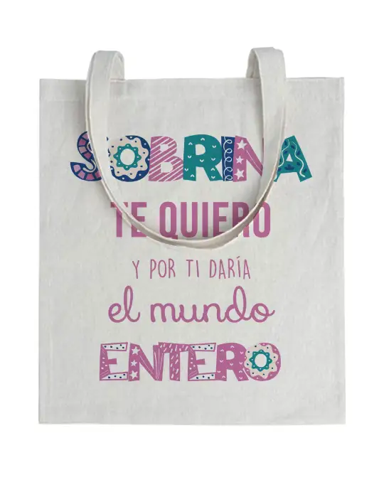 Tote bag Sobrina Te Quiero y Por Ti Daría El Mundo Entero