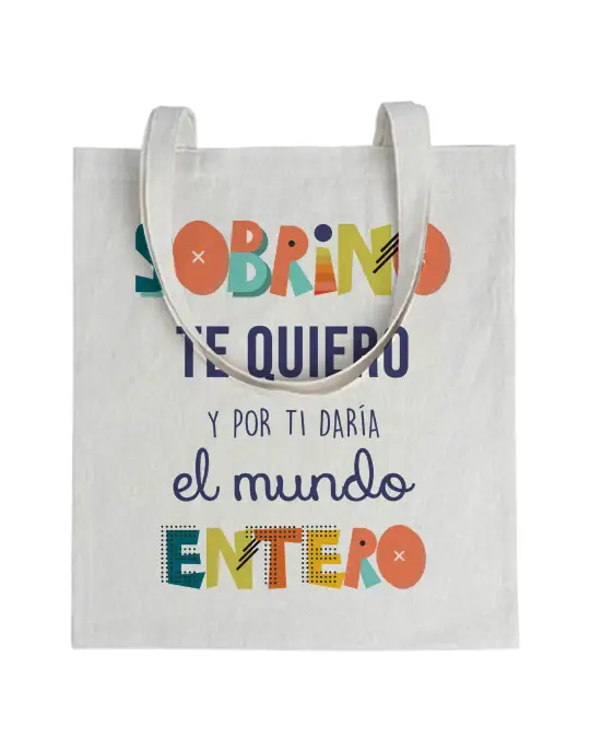 Tote bag Sobrino Te Quiero y Por Ti Daría El Mundo Entero